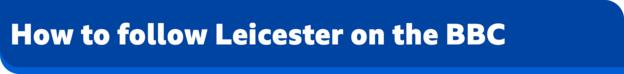 How to follow Leicester on the BBC banner