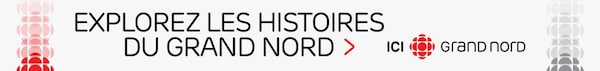 Promotional banner with the text: Explore the stories of the Far North, ICI Grand Nord